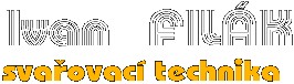 FILÁK IVAN-SVAŘOVACÍ TECHNIKA 