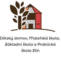 DĚTSKÝ DOMOV, MŠ, ZŠ A PRAKTICKÁ ŠKOLA Zlín 