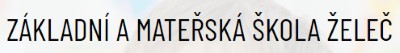 ZŠ A MŠ Želeč 