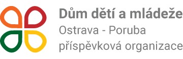 DŮM DĚTÍ A MLÁDĚŽE Ostrava-Poruba 