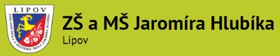 ZŠ A MŠ Jaromíra Hlubíka Lipov 