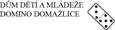 DŮM DĚTÍ A MLÁDEŽE Domažlice 