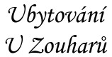UBYTOVÁNÍ U ZOUHARŮ 