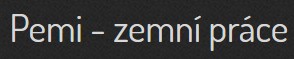PEMI-ZEMNÍ PRÁCE 