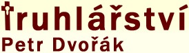 DVOŘÁK PETR-TRUHLÁŘSTVÍ 