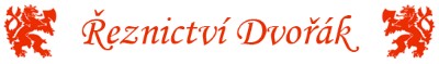 ŘEZNICTVÍ DVOŘÁK 