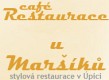 CAFÉ RESTAURANT U MARŠÍKU 