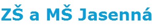 ZŠ A MŠ Jasenná 