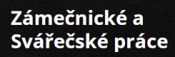 DÓBI VOJTĚCH-ZÁMEČNICKÉ A SVÁŘEČSKÉ PRÁCE 