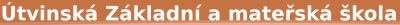 ZŠ A MŠ Útvina 
