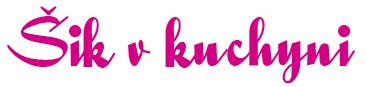 ŠIK V KUCHYNI 