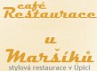 CAFÉ RESTAURANT U MARŠÍKU 