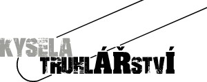 TRUHLÁŘSTVÍ KYSELA 
