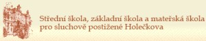 SŠ, ZŠ A MŠ PRO SLUCHOVĚ POSTIŽENÉ 
