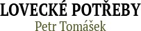 PETR TOMÁŠEK-LOVECKÉ POTŘEBY 