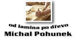 POHUNEK MICHAL-TRUHLÁŘSTVÍ 