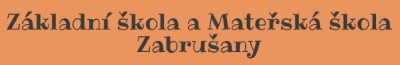ZŠ A MŠ Zabrušany 