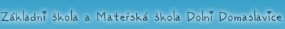 ZŠ A MŠ Dolní Domaslavice 