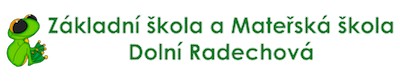 ZŠ A MŠ Dolní Radechová 
