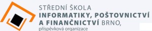 SŠ INFORMATIKY, POŠTOVNICTVÍ A FINANČNICTVÍ Brno 