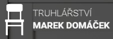 TRUHLÁŘSTVÍ-DOMÁČEK MAREK 