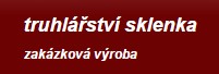 TRUHLÁŘSTVÍ SKLENKA 