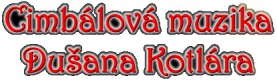 Cimbálová muzika Dušana Kotlára 