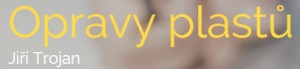 OPRAVY PLASTŮ-JIŘÍ TROJAN-SPEŠOV 