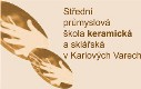 STŘEDNÍ UMĚLECKOPRŮMYSLOVÁ ŠKOLA Karlovy Vary 