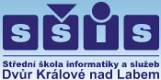 SŠ INFORMATIKY A SLUŽEB Dvůr Králové nad Labem 