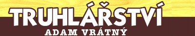 VRATNÝ ADAM-TRUHLÁŘSTVÍ 