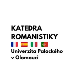 UNIVERZITA PALACKÉHO V OLOMOUCI-KATEDRA ROMANISTIKY 