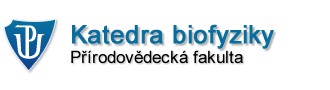 UNIVERZITA PALACKÉHO V OLOMOUCI-KATEDRA BIOFYZIKY 