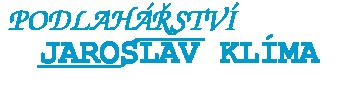 KLÍMA JAROSLAV-PODLAHÁŘSTVÍ 