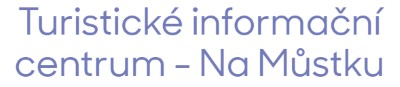TURISTICKÉ INFORMAČNÍ CENTRUM 
