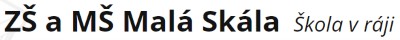 ZŠ A MŠ Malá Skála 