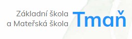 ZŠ A MŠ Tmaň 
