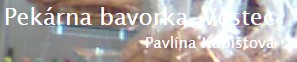 PEKÁRNA BAVORKA 