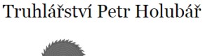 HOLUBÁŘ TRUHLÁŘSTVÍ 