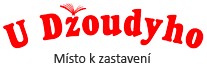 U DŽOUDYHO 