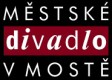 MĚSTSKÉ DIVADLO V MOSTĚ, spol. s r.o.