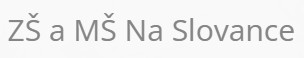 ZŠ A MŠ Na Slovance 