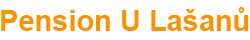 PENSION U LAŠANŮ 