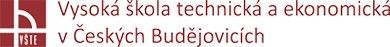 VYSOKÁ ŠKOLA TECHNICKÁ A EKONOMICKÁ V ČESKÝCH BUDĚJOVICÍCH 
