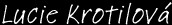 KROTILOVÁ LUCIE Ing.arch 