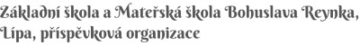 ZŠ A MŠ BOHUSLAVA REYNKA 
