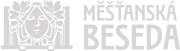 MĚŠŤANSKÁ BESEDA 