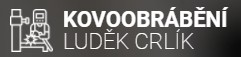Luděk Crlík - kovoobrábění 
