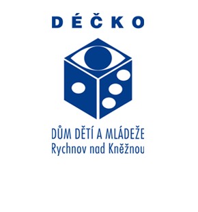 DÉČKO DŮM DĚTÍ A MLÁDEŽE RYCHNOV NAD KNĚŽNOU 