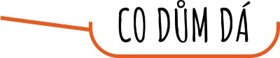 CO DŮM DÁ 